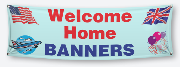 Custom Welcome Home Banners